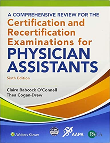 A Comprehensive Review for The Certification and Recertification Examinations for Physician Assistants.